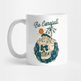 Be Carefull Mug